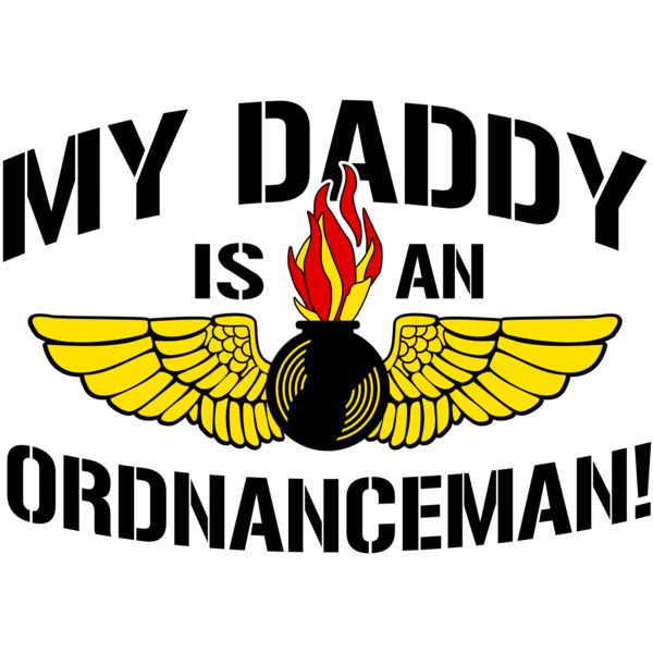8370 My Daddy is an Ordnanceman Thumbnail